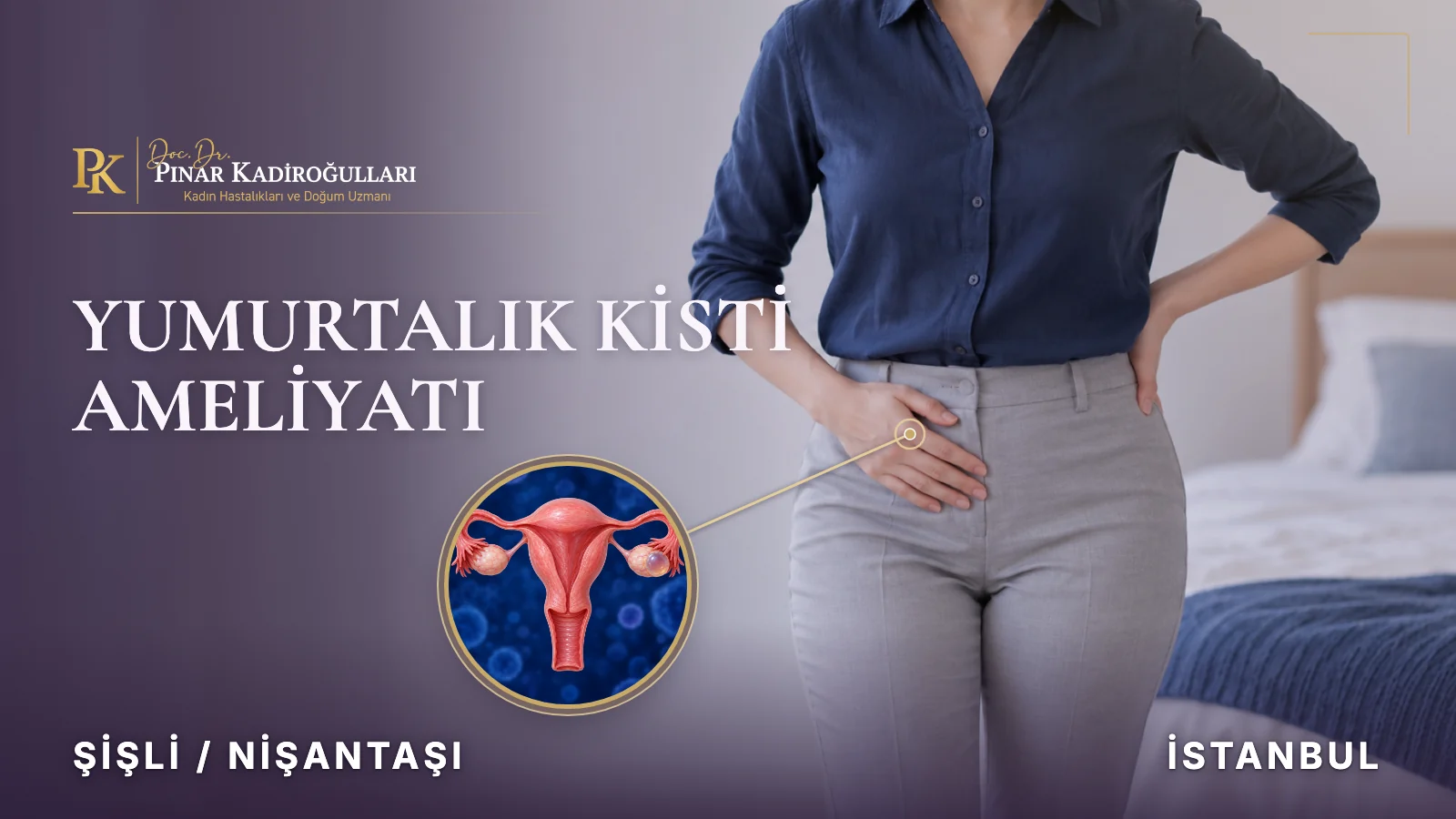 istanbul kapalı yumurtalık kisti ameliyatı