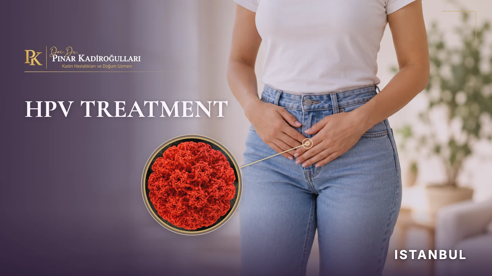What is HPV treatment Istanbul Nişantaşı