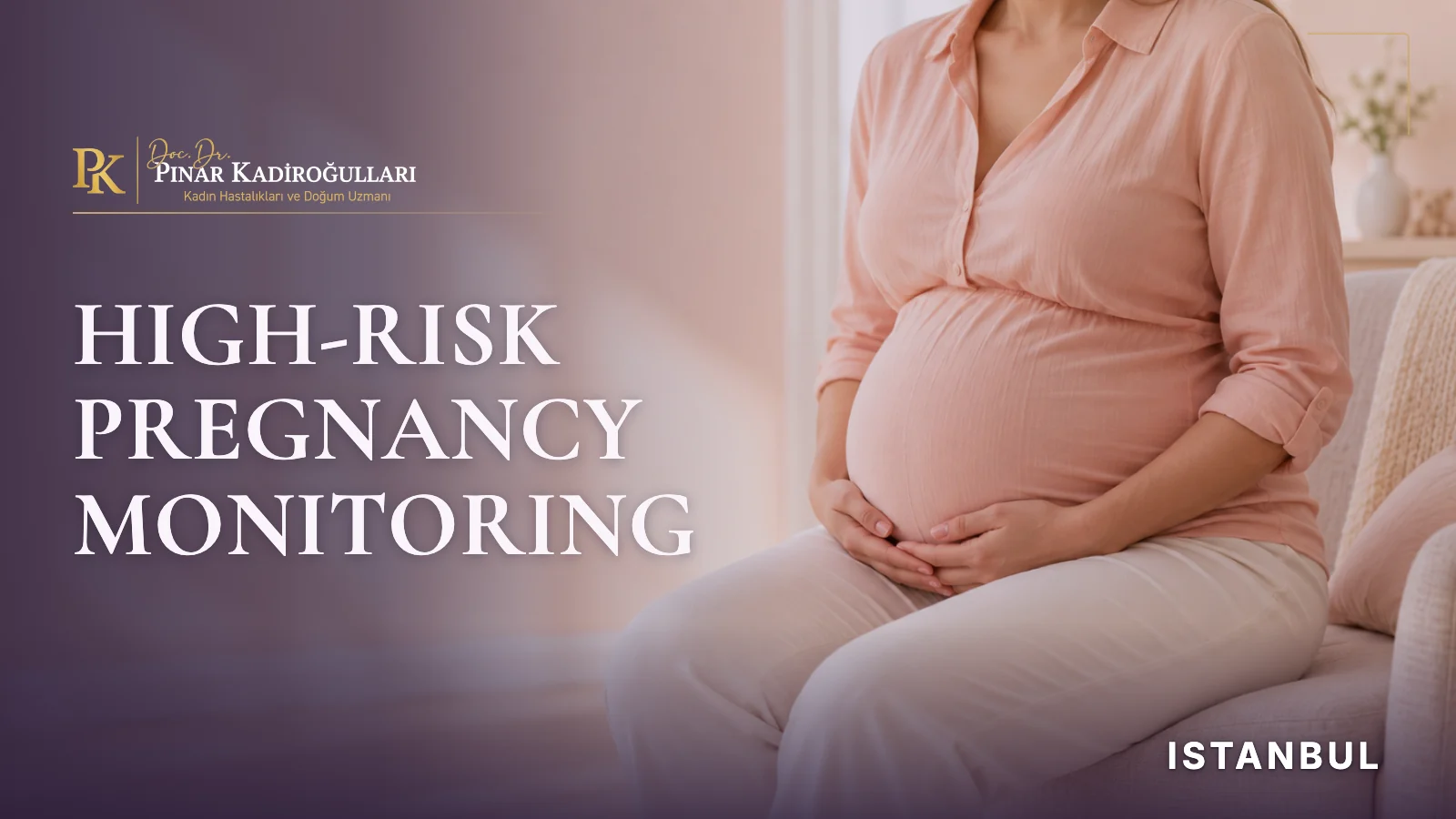 High-risk pregnancy monitoring Istanbul Turkey