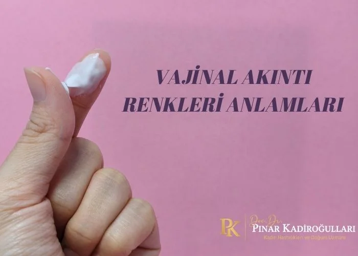 Vajinal akıntı renkleri