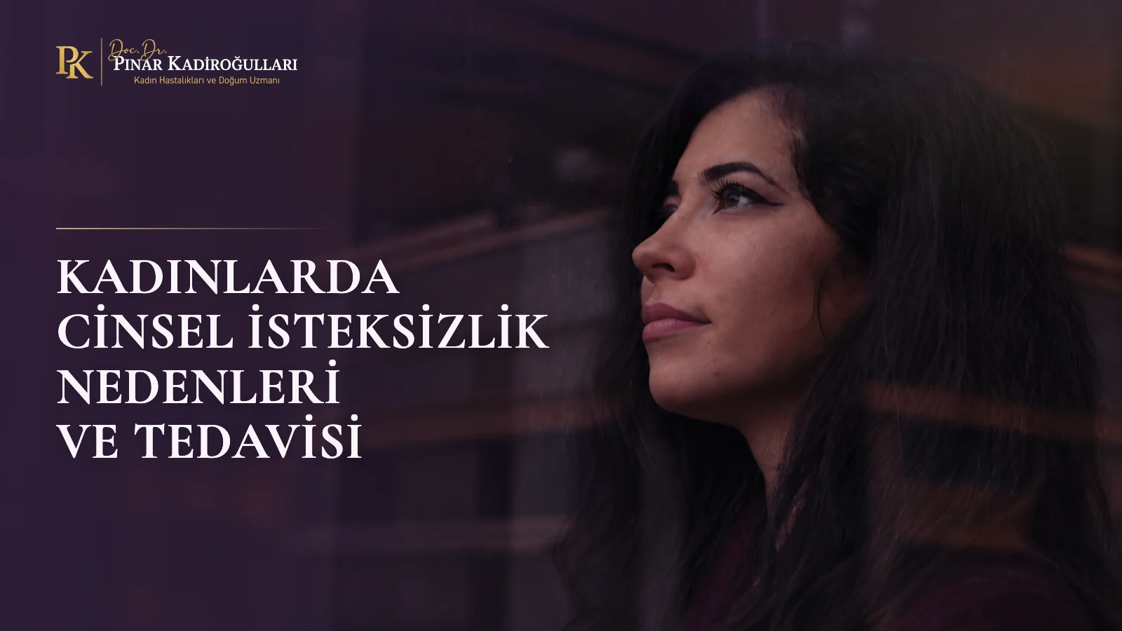 Kadınlarda cinsel isteksizlik nedir
