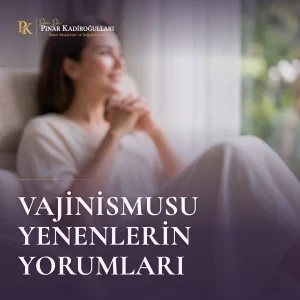 Vajinismusu Yenenlerin Yorumları kadınlar kulubü