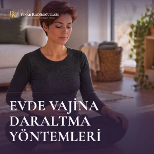 evde vajina daraltma yöntemi