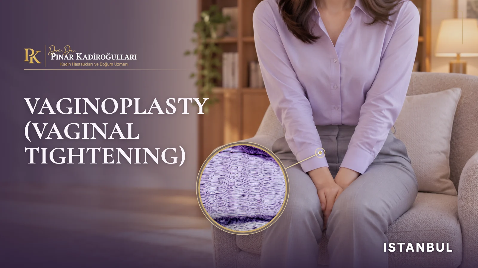 Vaginoplasty vaginal tightening Istanbul Nişantaşı