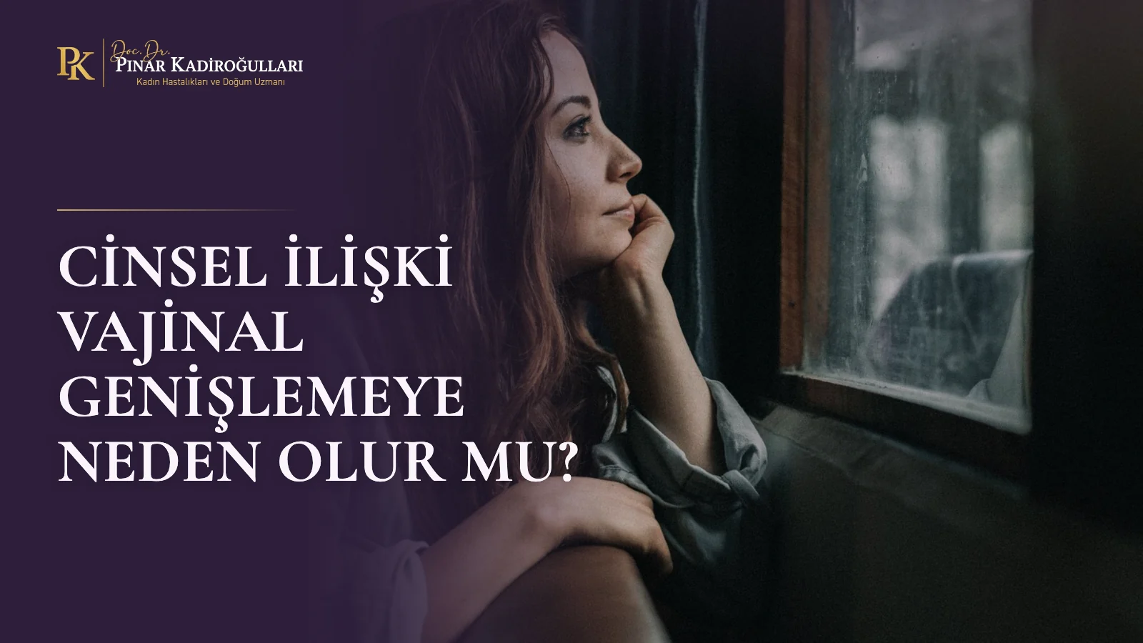 vajina genişlemesi neden olur